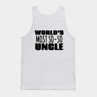 World's Most So-so Uncle Tank Top